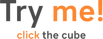 Try me! Click the cube.